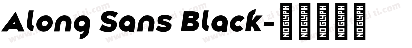 Along Sans Black字体转换